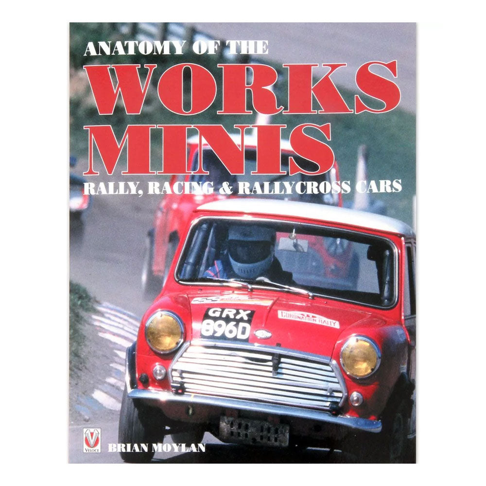 Anatomy of the Works Minis: Rally, Racing & Rallycross Cars