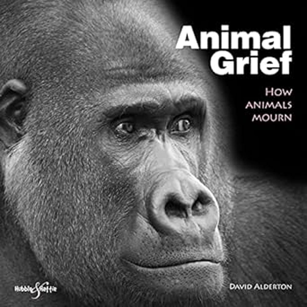 Animal Grief How Animals Mourn by David Alderton